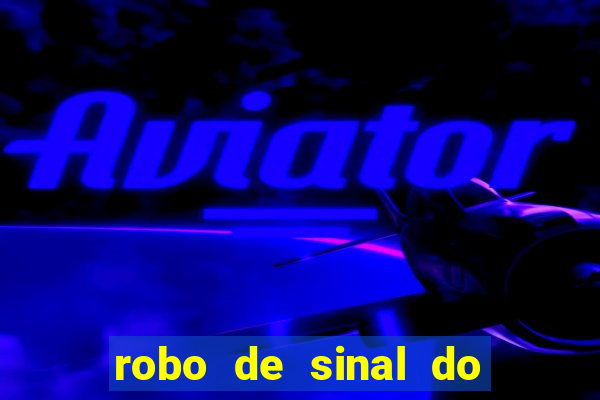 robo de sinal do fortune tiger